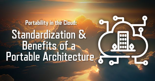 云计算的可移植性：可移植云架构的标准化和优势